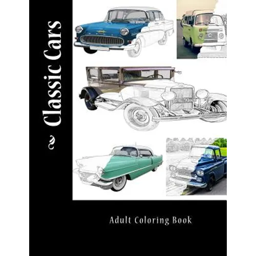 Classic Cars: Adult Coloring Book
