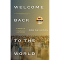 Welcome Back to the World: A Novella & Stories
