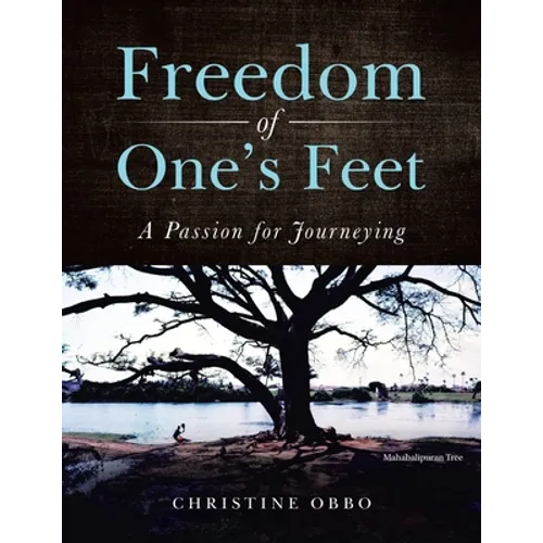 Freedom of One's Feet: A Passion for Journeying