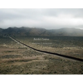 Richard Misrach and Guillermo Galindo: Border Cantos