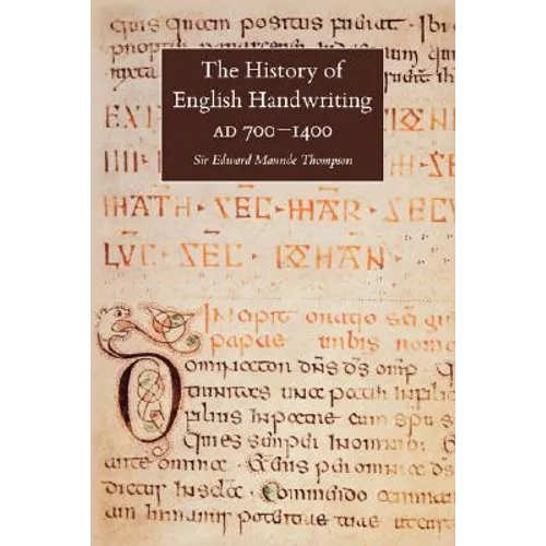 The History of English Handwriting Ad 700-1400