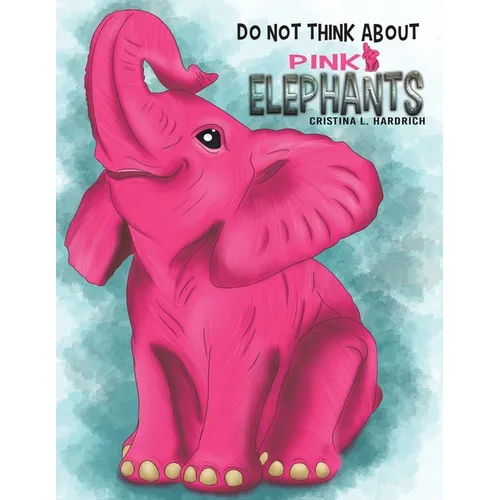 Do Not Think About Pink Elephants