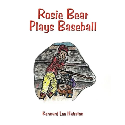 Rosie Bear Plays Baseball