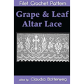 Grape & Leaf Altar Lace Filet Crochet Pattern: Complete Instructions and Chart