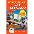 Hey Kids! Let's Visit San Francisco: Fun Facts and Amazing Discoveries for Kids