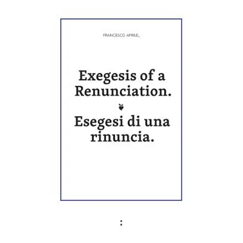 Exegesis of a Renunciation
