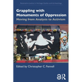 Grappling with Monuments of Oppression: Moving from Analysis to Activism