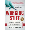 Working Stiff: Two Years, 262 Bodies, and the Making of a Medical Examiner