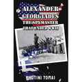 Alexander Georgiades the Spymaster That Ended WWII