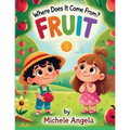 Where Does It Come From? - Fruit