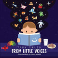 Tiny Tales From Little Voices: Stories From My First Words