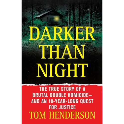 Darker Than Night: The True Story of a Brutal Double Homicide and an 18-Year Long Quest for Justice