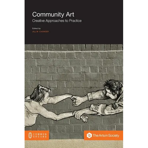 Community Art: Creative Approaches to Practice