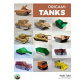 Origami Tanks: and Other Tracked Vehicles
