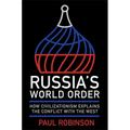 Russia's World Order: How Civilizationism Explains the Conflict with the West