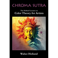 Chroma Sutra: The Holland Lectures on Color Theory for Artists