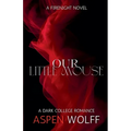 Our Little Mouse: A Dark College Romance
