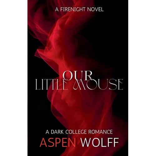 Our Little Mouse: A Dark College Romance