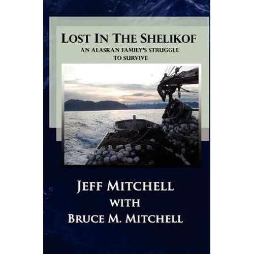 Lost in the Shelikof: An Alaskan Family's Struggle to Survive
