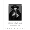 Louise Nevelson: A Passionate Life
