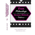 Fun Filmstrip Letters and Numbers Cross-Stitch Patterns: Letters and Numbers Cross-Stitch Patterns Series