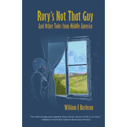 Rory's Not That Guy: And Other Tales from Middle America