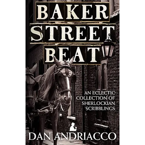 Baker Street Beat - An Eclectic Collection of Sherlockian Scribblings