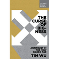 The Curse of Bigness: Antitrust in the New Gilded Age