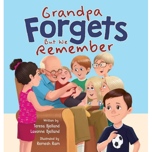 Grandpa Forgets, But We Remember: Teaching Young Children About Dementia