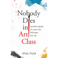 Nobody Dies in Art Class