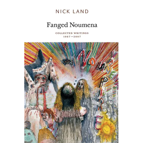 Fanged Noumena: Collected Writings 1987-2007