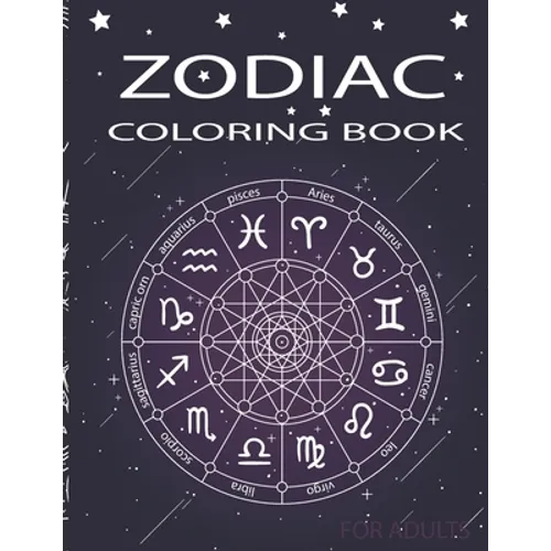 Zodiac Coloring Book for adults: Coloring Book For Adults Zodiac Signs With Relaxing Designs