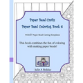 Paper Bead Crafts Paper Bead Coloring Book 6: With 1" Paper Bead Cutting Templates