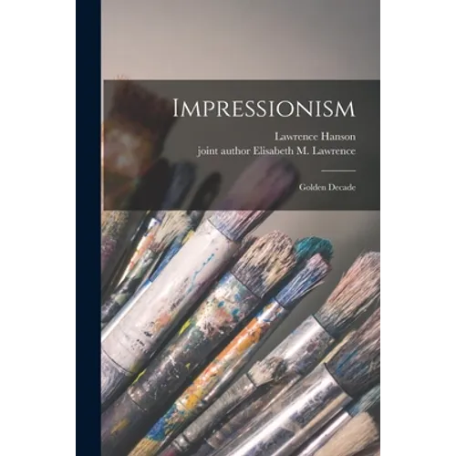 Impressionism: Golden Decade