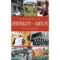 A History of Spirituality in Santa Fe: The City of Holy Faith