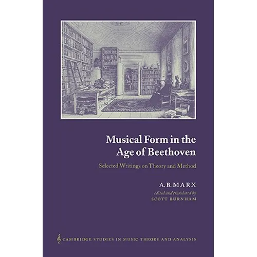 Musical Form in the Age of Beethoven: Selected Writings on Theory and Method