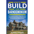 How To Build Your Barndominium