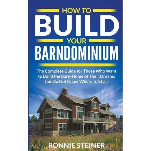 How To Build Your Barndominium