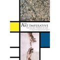 The Art Imperative: The Secret Power of Art