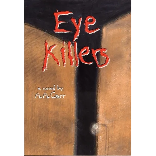 Eye Killers: A Novel Volume 13