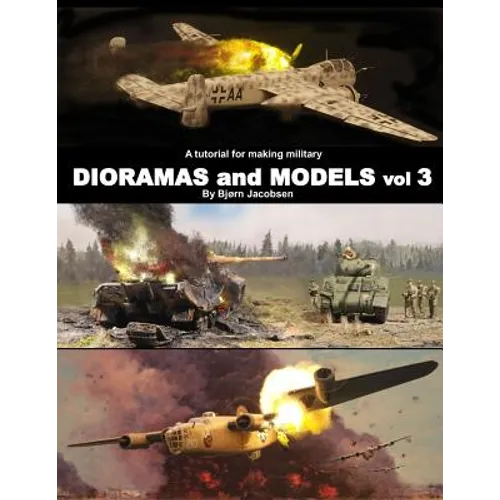 A tutorial for making military DIORAMAS and MODELS vol 3
