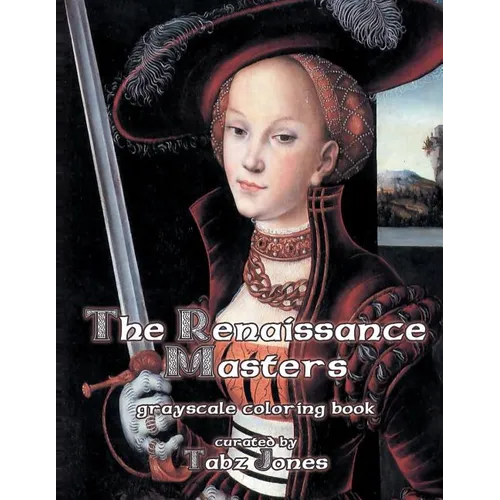 The Renaissance Masters Grayscale Coloring Book