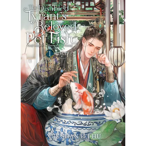 The Disabled Tyrant's Beloved Pet Fish: Canji Baojun de Zhangxin Yu Chong (Novel) Vol. 1