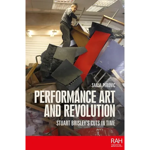 Performance Art and Revolution: Stuart Brisley's Cuts in Time