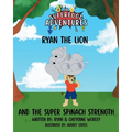 Ryan the Lion and the Super Spinach Strength