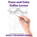 Trace and Color: Coffee Lovers: Adult Activity Book