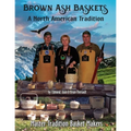 Brown Ash Baskets: A North American Tradition