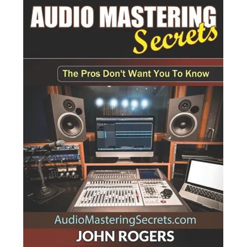 Audio Mastering Secrets: The Pros Don't Want You To Know!
