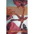 A Study in African Socio-Political Philosophy