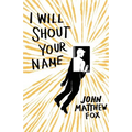 I Will Shout Your Name